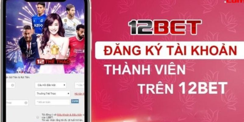 Các vấn đề và giải pháp khi thực hiện cách đăng ký 12bet