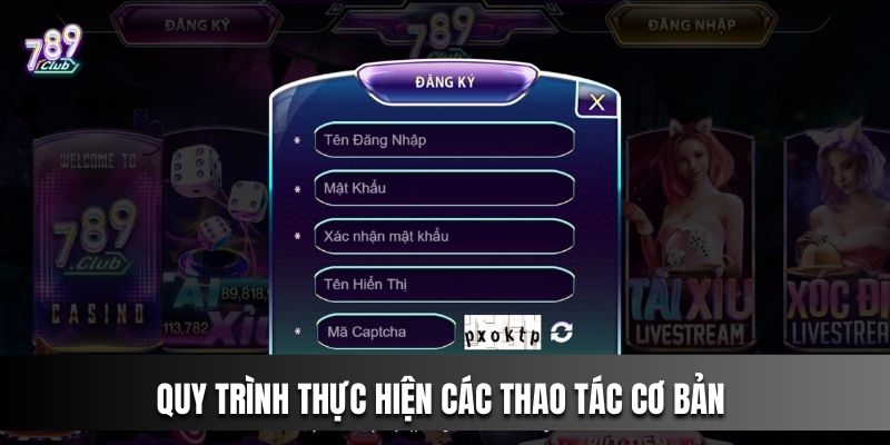 Quy trình thực hiện các thao tác cơ bản 